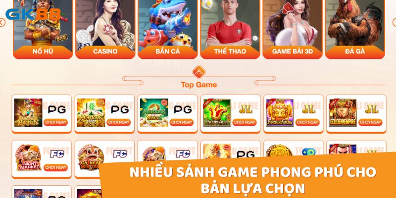Khi sở hữu tài khoản gk88, bạn sẽ được tiếp cận với rất nhiều sảnh game khác nhau