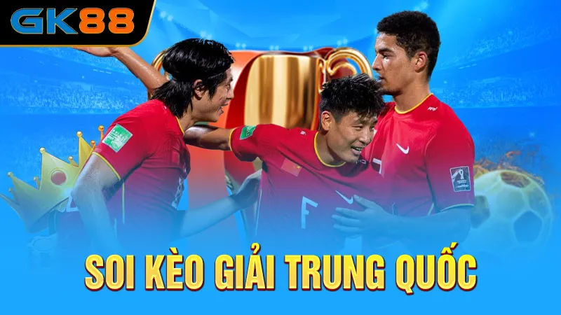 Soi-keo-giai-Trung-Quoc-gk88