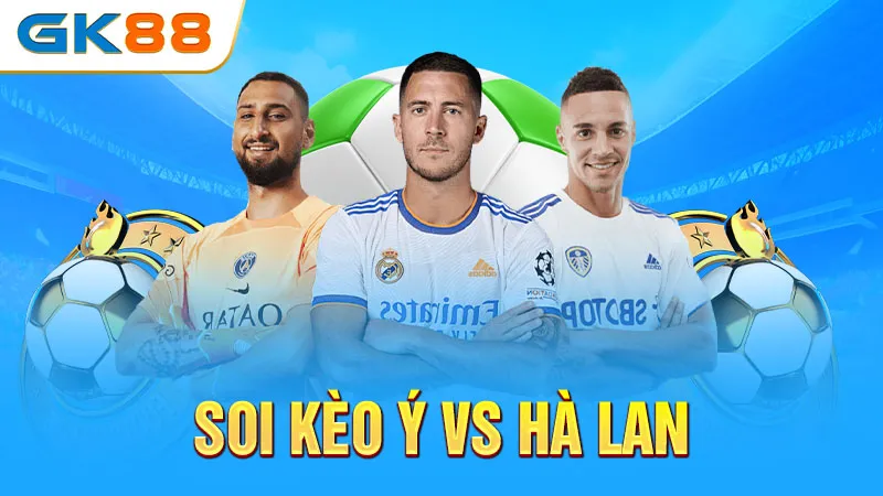 soi-keo-y-vs-ha-lan-gk88