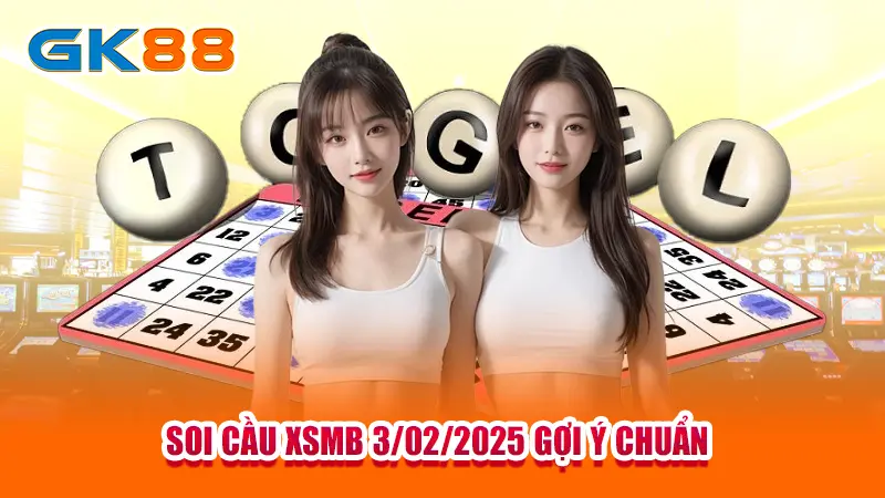 2-soi-cau-xsmb-3-02-2025-goi-y-chuan