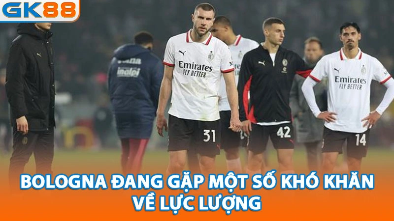 bologna-dang-gap-mot-so-kho-khan-ve-luc-luong